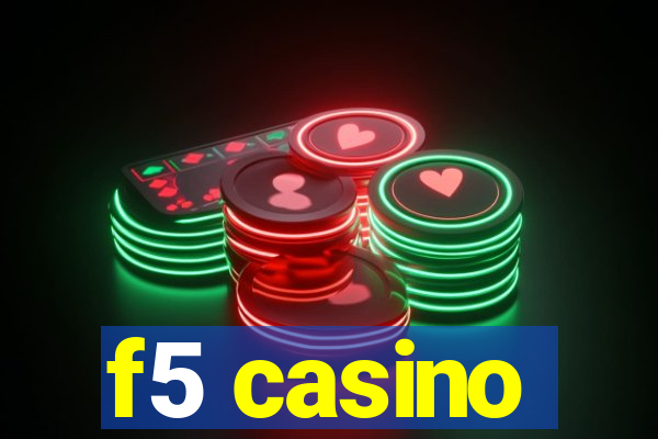 f5 casino
